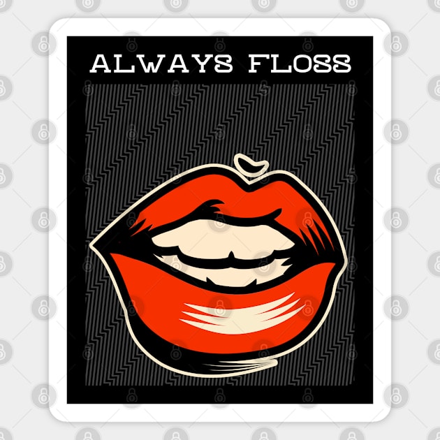 Always Floss Big Mouth Magnet by Soba Wave Studio